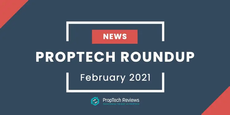 PropTech News Roundup February 2021